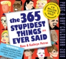The 365 Stupidest Things Ever Said Page-A-Day Calendar 2018 - Book