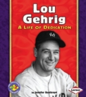 Lou Gehrig : A Life of Dedication - eBook