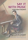Say It with Music : A Story about Irving Berlin - eBook