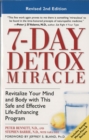 7-Day Detox Miracle : Revitalize Your Mind and Body with This Safe and Effective Life-Enhancing Program - Book