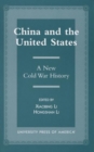 China and the United States : A New Cold War History - Book