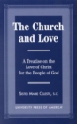 The Church and Love : A Treatise on the Love of Christ for the People of God - Book