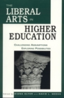 The Liberal Arts in Higher Education : Challenging Assumptions, Exploring Possibilities - Book