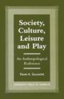 Society, Culture, Leisure and Play : An Anthropological Reference - Book
