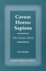 Caveat Homo Sapiens : The Furtive Mind - Book