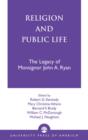 Religion and Public Life : The Legacy of Monsignor John A. Ryan - Book