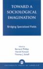 Toward a Sociological Imagination : Bridging Specialized Fields - Book