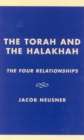The Torah and the Halakhah : The Four Relationships - Book