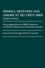Missile Defense and American Security 2003 : Proceedings from the 2003 Conference on Missile Defenses and American Security - Book