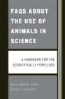 FAQs About the Use of Animals in Science : A handbook for the scientifically perplexed - Book