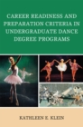 Career Readiness and Preparation Criteria in Undergraduate Dance Degree Programs - Book