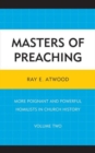 Masters of Preaching : More Poignant and Powerful Homilists in Church History - Book