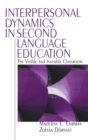 Interpersonal Dynamics in Second Language Education : The Visible and Invisible Classroom - Book
