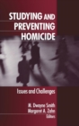 Studying and Preventing Homicide : Issues and Challenges - Book