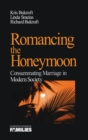Romancing the Honeymoon : Consummating Marriage in Modern Society - Book
