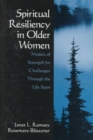 Spiritual Resiliency in Older Women : Models of Strength for Challenges through the Life Span - Book