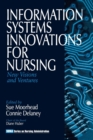 Information Systems Innovations for Nursing : New Visions and Ventures - Book