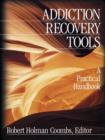 Addiction Recovery Tools : A Practical Handbook - Book