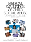 Medical Evaluation of Child Sexual Abuse : A Practical Guide - Book