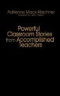 Powerful Classroom Stories from Accomplished Teachers - Book