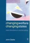 Changing Welfare, Changing States : New Directions in Social Policy - Book