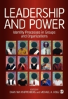 Leadership and Power : Identity Processes in Groups and Organizations - Book