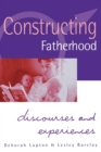 Constructing Fatherhood : Discourses and Experiences - Book