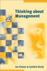 Thinking about Management : Implications of Organizational Debates for Practice - Book