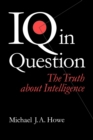 IQ in Question : The Truth about Intelligence - Book