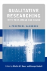 Qualitative Researching with Text, Image and Sound : A Practical Handbook for Social Research - Book