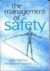 The Management of Safety : The Behavioural Approach to Changing Organizations - Book