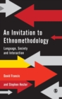 An Invitation to Ethnomethodology : Language, Society and Interaction - Book