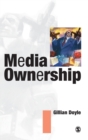 Media Ownership : The Economics and Politics of Convergence and Concentration in the UK and European Media - Book