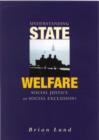 Understanding State Welfare : Social Justice or Social Exclusion? - Book