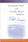 Therapeutic Work with Sexually Abused Children - Book