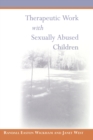 Therapeutic Work with Sexually Abused Children - Book
