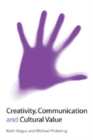 Creativity, Communication and Cultural Value - Book