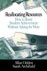 Reallocating Resources : How to Boost Student Achievement Without Asking for More - Book