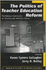 The Politics of Teacher Education Reform : The National Commission on Teaching and America's Future - Book
