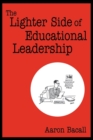 The Lighter Side of Educational Leadership - Book
