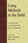 Using Methods in the Field : A Practical Introduction and Casebook - Book