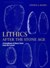 Lithics after the Stone Age : A Handbook of Stone Tools from the Levant - Book
