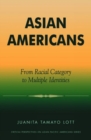 Asian Americans : From Racial Category to Multiple Identities - Book