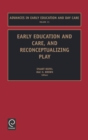 Early Education and Care, and Reconceptualizing Play - Book
