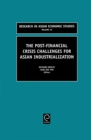 The Post Financial Crisis Challenges for Asian Industrialization - Book