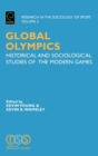 Global Olympics : Historical and Sociological Studies of the Modern Games - Book