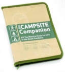 The Campsite Companion : All You Need to Know for Life in the Great Outdoors - Book