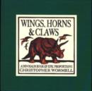 Wings, Horns and Claws : A Dinosaur Book of Epic Proportions - Book