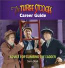 The Three Stooges Career Guide : Advice for Climbing the Ladder - Book