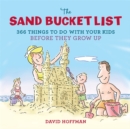 The Sand Bucket List : 366 Things to Do With Your Kids Before They Grow Up - Book